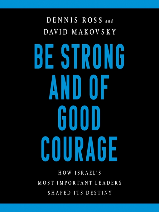 Title details for Be Strong and of Good Courage by Dennis Ross - Wait list